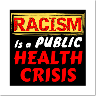 Racism is a public health crisis - don't get sick Posters and Art